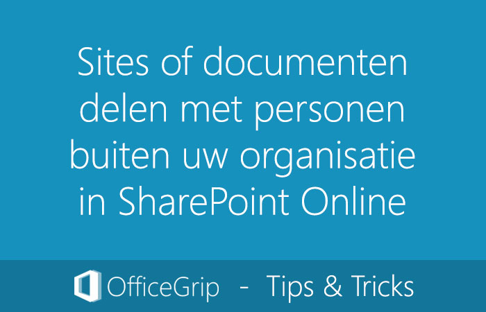 overal Momentum erectie Hoe deelt u sites of documenten met personen buiten uw organisatie met  SharePoint Online - OfficeGrip