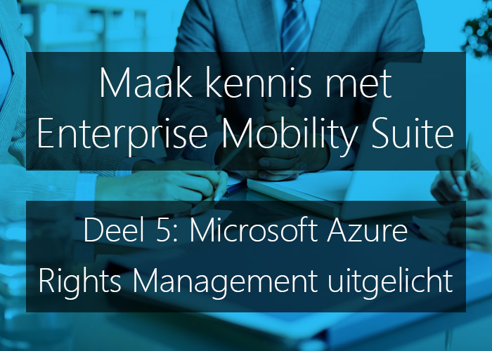 microsoft-enterprise-mobility-suite-azure-rights-management-uitgelicht