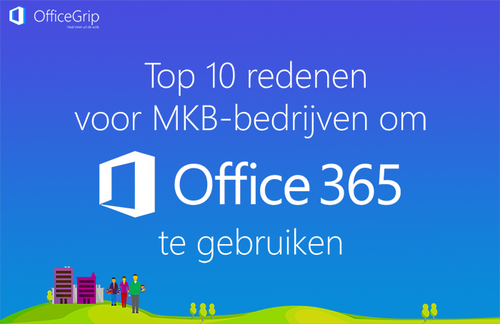 top-10-redenen-mkb-bedrijven-office-365-gebruiken