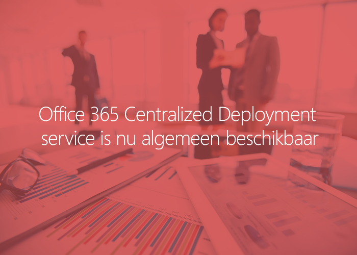 Office-365-Centralized-Deployment-service-algemeen-beschikbaar
