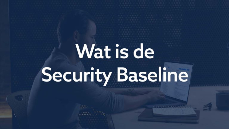 Wat is de Security Baseline